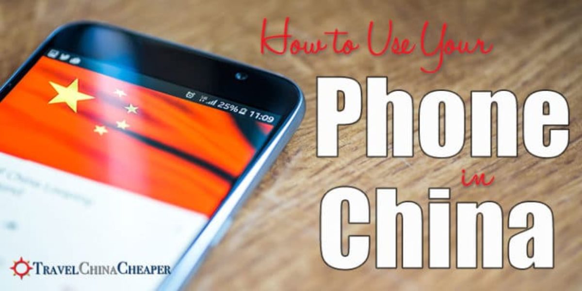 Can You Use Your Own Mobile Phone In China 2020 Traveler S Guide